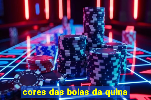 cores das bolas da quina